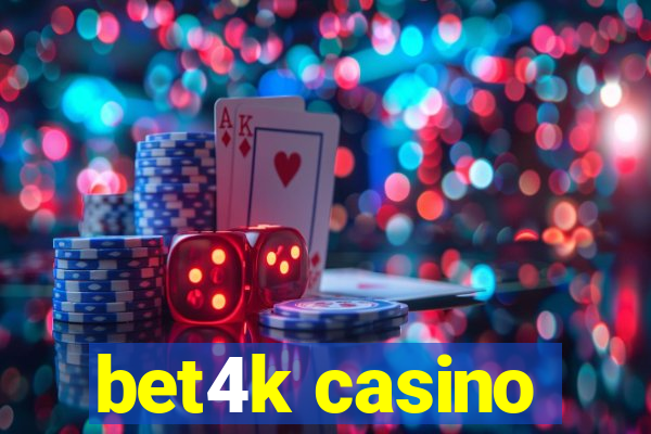 bet4k casino